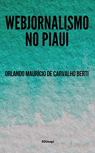 Capa do livro: Webjornalismo no Piauí - Ler Online pdf