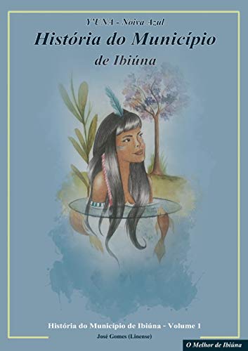 Capa do livro: Y’Una Noiva Azul: História do Município de Ibiúna - Ler Online pdf