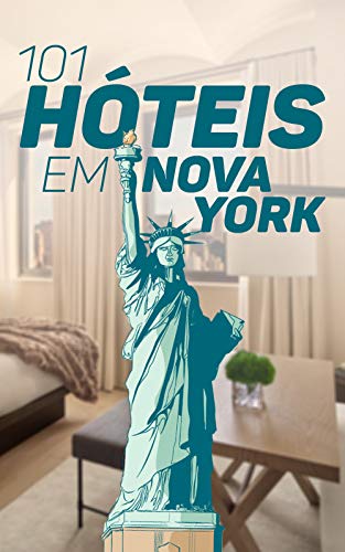 Capa do livro: 101 Hotéis Para Conhecer em Nova York: Um Guia Para Aproveitar As Melhores Estadias da Cidade - Ler Online pdf