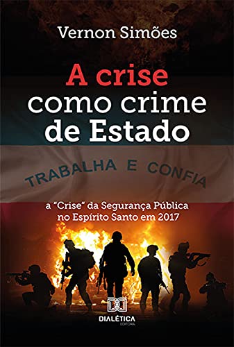Livro PDF A crise como crime de Estado: a “crise” da segurança pública no Espírito Santo em 2017
