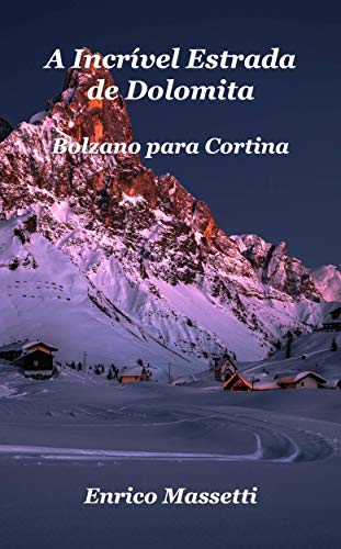 Livro PDF A Incrível Estrada De Dolomita: Bolzano Para Cortina