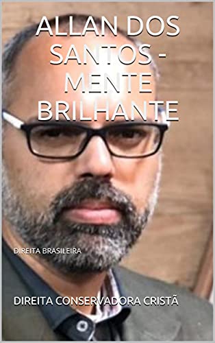Capa do livro: ALLAN DOS SANTOS – MENTE BRILHANTE: DIREITA BRASILEIRA - Ler Online pdf