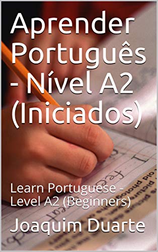 Livro PDF Aprender Português – Nível A2 (Iniciados): Learn Portuguese – Level A2 (Beginners)