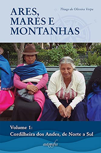 Capa do livro: Ares, Mares e Montanhas vol.I: Cordilheira dos Andes, de norte a sul - Ler Online pdf