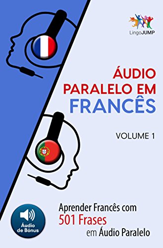 Livro PDF: Áudio Paralelo em Francês – Aprender Francês com 501 Frases em Áudio Paralelo – Volume 1