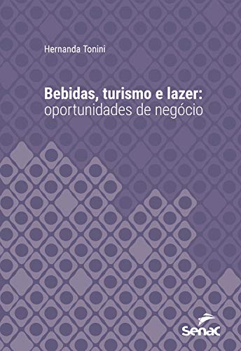 Livro PDF: Bebidas, turismo e lazer: oportunidades de negócio (Série Universitária)