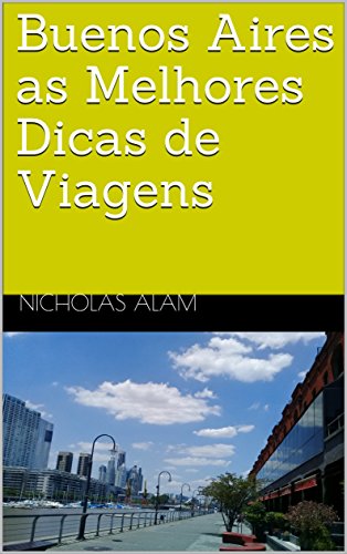 Capa do livro: Buenos Aires as Melhores Dicas de Viagens - Ler Online pdf