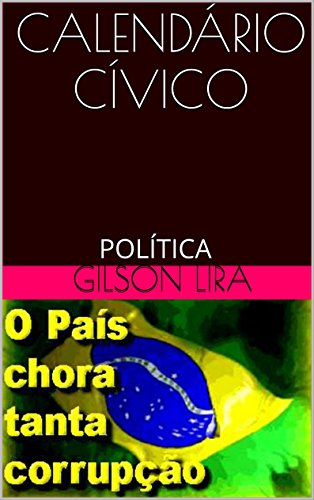 Capa do livro: CALENDÁRIO CÍVICO: POLÍTICA - Ler Online pdf