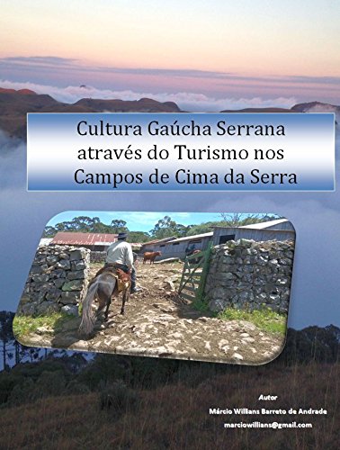Livro PDF: Cultura Gaúcha Serrana através do turismo nos Campos de Cima da Serra