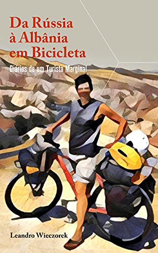 Livro PDF: Da Rússia à Albânia em Bicicleta: Diários de um Turista Marginal