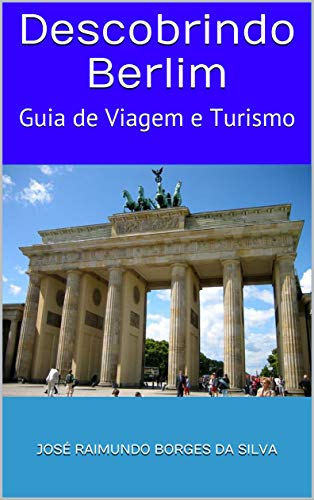 Capa do livro: Descobrindo Berlim: Guia de Viagem e Turismo - Ler Online pdf