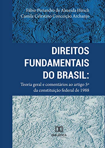 Capa do livro: Direitos Fundamentais do Brasil: teoria geral e comentários ao artigo 5º da Constituição Federal de 1988 - Ler Online pdf