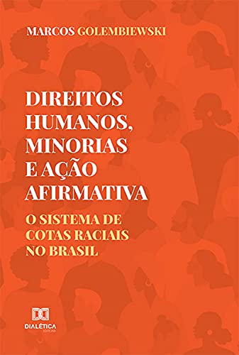 Capa do livro: Direitos Humanos, Minorias e Ação Afirmativa: o sistema de cotas raciais no Brasil - Ler Online pdf