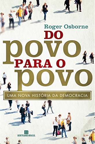 Livro PDF Do povo para o povo: Uma nova história da democracia