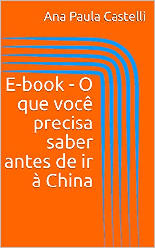 Livro PDF E-book – O que você precisa saber antes de ir à China