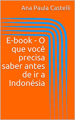 Livro PDF: E-book – O que você precisa saber antes de ir a Indonésia