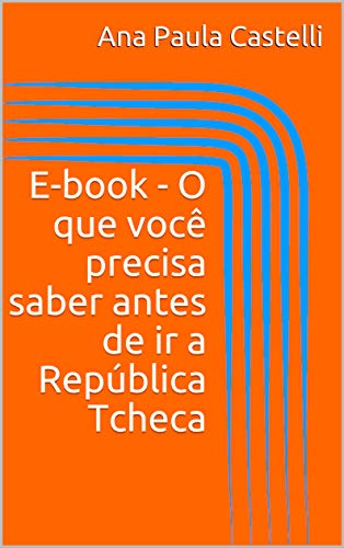 Capa do livro: E-book – O que você precisa saber antes de ir a República Tcheca - Ler Online pdf