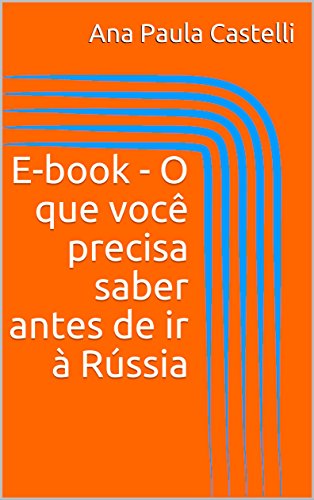 Capa do livro: E-book – O que você precisa saber antes de ir à Rússia - Ler Online pdf