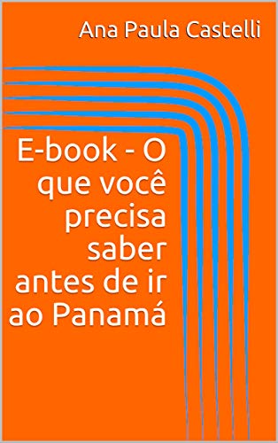 Capa do livro: E-book – O que você precisa saber antes de ir ao Panamá - Ler Online pdf