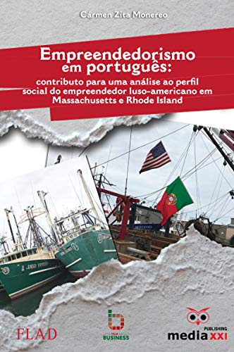 Capa do livro: Empreendedorismo em português: contributo para uma análise ao perfil social do empreendedor luso-americano em Massachusetts e Rhode Island - Ler Online pdf