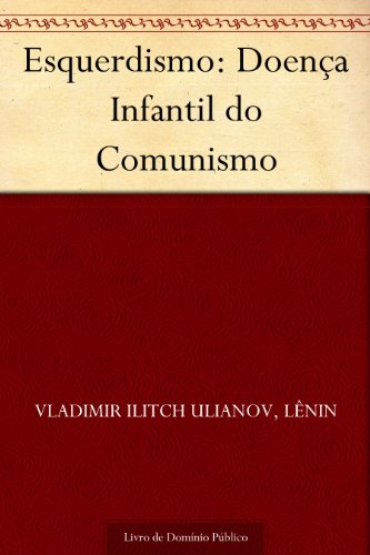 Capa do livro: Esquerdismo: Doença Infantil do Comunismo - Ler Online pdf