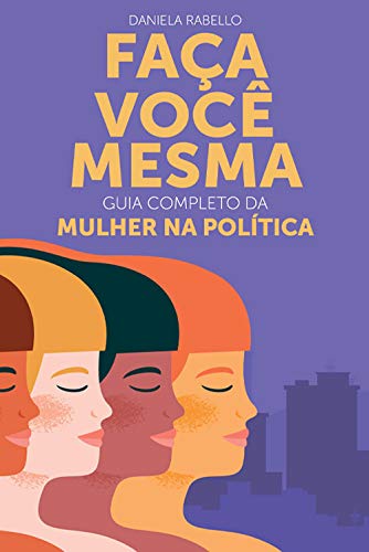 Capa do livro: Faça Você Mesma: Guia Completo da Mulher na Política - Ler Online pdf