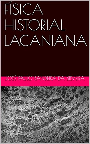 Capa do livro: FÍSICA HISTORIAL LACANIANA - Ler Online pdf