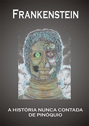 Livro PDF Frankenstein: A história nunca contada de Pinóquio (VIKTOR – Uma Lenda de Frankenstein Livro 1)