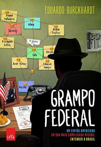 Capa do livro: Grampo federal: Um espião americano em sua mais complicada missão: entender o Brasil - Ler Online pdf