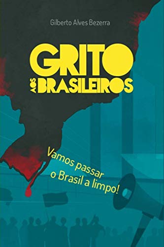 Capa do livro: Grito aos brasileiros – Vamos passar o Brasil a limpo ( 2ª edição ) - Ler Online pdf