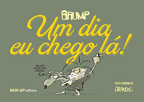 Capa do livro: Grump. Um Dia Eu Chego Lá! (SESI-SP Quadrinhos) - Ler Online pdf