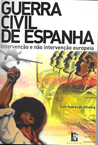 Capa do livro: Guerra Civil de Espanha: Intervenção e Não Intervenção Europeia - Ler Online pdf