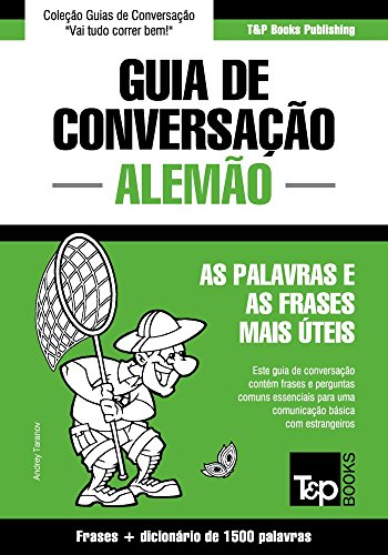 Livro PDF Guia de Conversação Português-Alemão e dicionário conciso 1500 palavras (European Portuguese Collection Livro 20)