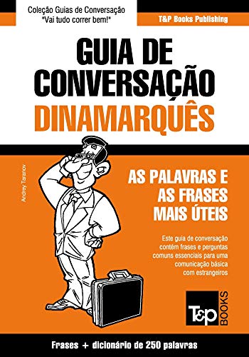 Livro PDF Guia de Conversação Português-Dinamarquês e mini dicionário 250 palavras (European Portuguese Collection Livro 103)