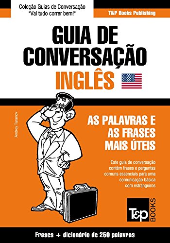 Livro PDF Guia de Conversação Português-Inglês e mini dicionário 250 palavras (European Portuguese Collection Livro 184)