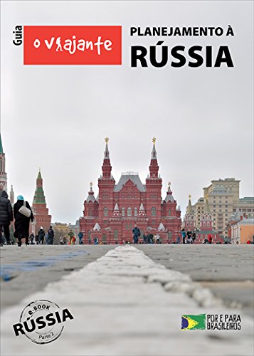 Livro PDF: Guia O Viajante: Planejamento à Rússia: Rússia, parte II