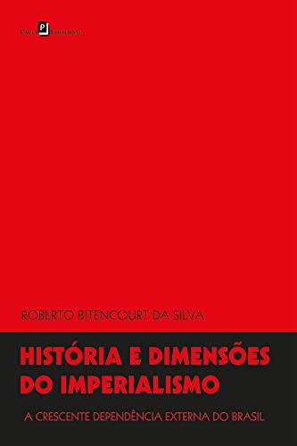 Capa do livro: História e dimensões do imperialismo: A crescente dependência externa do Brasil - Ler Online pdf