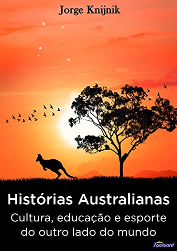 Livro PDF: Histórias Australianas: cultura, educação e esporte no outro lado do mundo