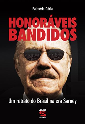 Capa do livro: Honoráveis bandidos: Um retrato do Brasil na era Sarney - Ler Online pdf