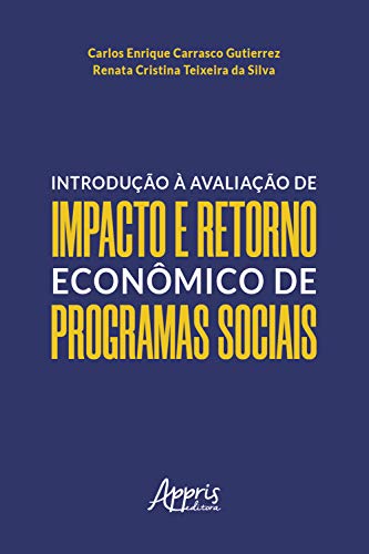 Livro PDF Introdução à Avaliação de Impacto e Retorno Econômico de Programas Sociais