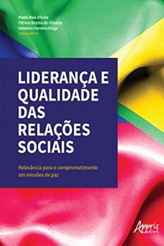 Livro PDF Liderança e Qualidade das Relações Sociais – Relevância para o Comprometimento em Missões de Paz