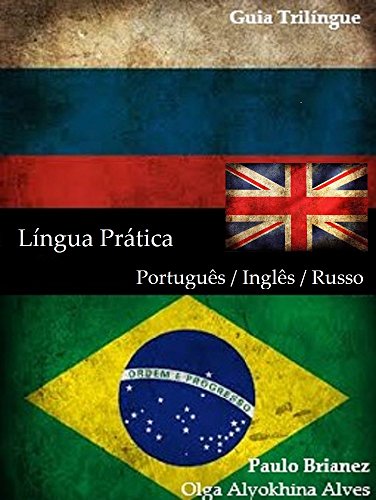 Capa do livro: Língua Prática: Português / Inglês / Russo: trilíngue - Ler Online pdf