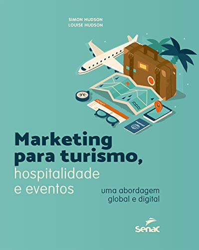 Capa do livro: Marketing para turismo, hospitalidade e eventos: uma abordagem global e digital - Ler Online pdf