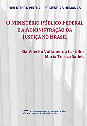 Livro PDF O Ministério Público Federal e a administração da justiça no Brasil