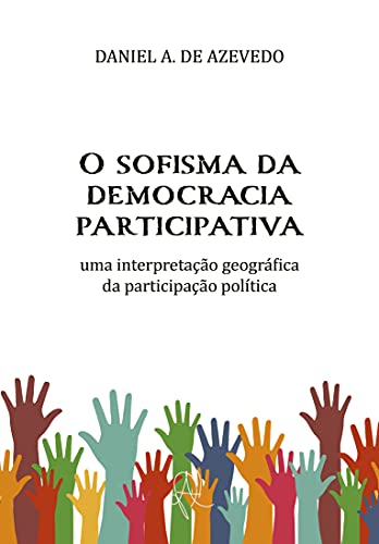 Livro PDF: O sofisma da democracia participativa: uma interpretação geográfica da participação política
