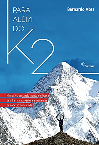 Livro PDF: Para Além do K2: Minhas viagens pelo mundo em busca de adrenalina, aventura e momentos de conexão com a vida