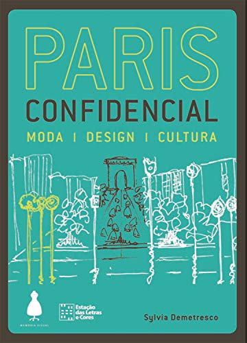 Livro PDF: Paris confidencial: Moda, design, cultura (Guia confidencial)