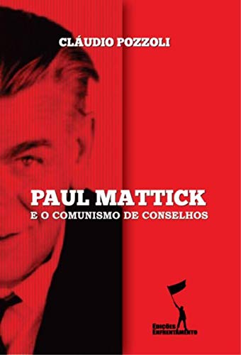 Capa do livro: Paul Mattick e o Comunismo de Conselhos - Ler Online pdf