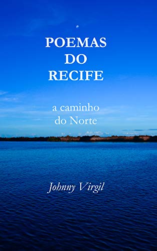 Capa do livro: Poemas do Recife: a caminho do Norte - Ler Online pdf