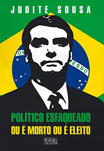 Capa do livro: Político esfaqueado ou é morto ou é eleito - Ler Online pdf